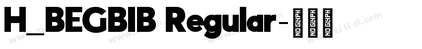 H_BEGBIB Regular字体转换